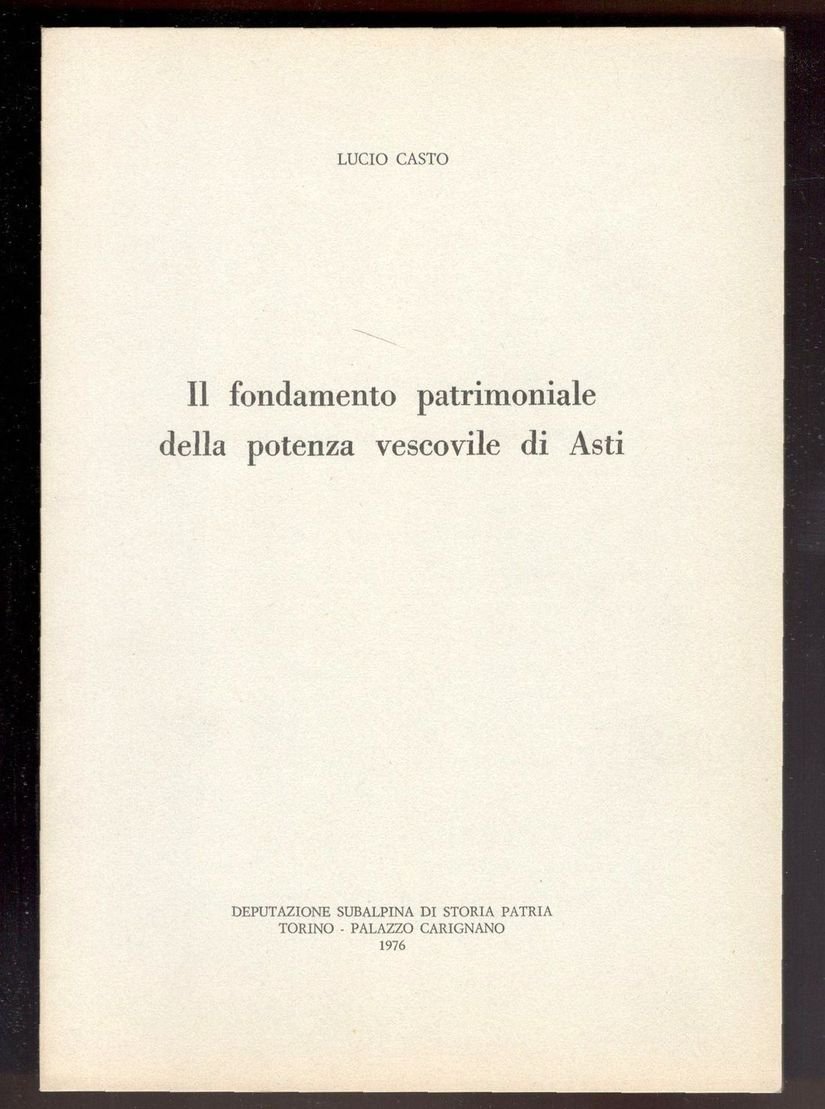 Il fondamento patrimoniale della potenza vescovile di Asti