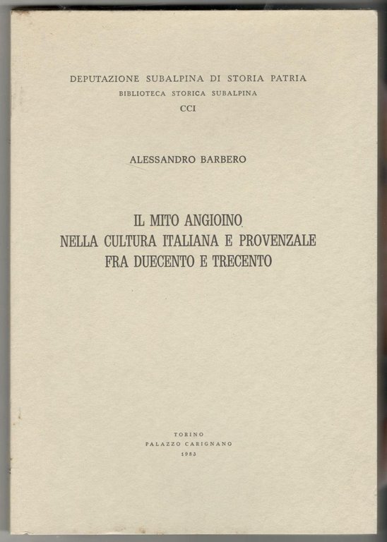 Il mito angioino nella cultura italiana e provenzale fra duecento …