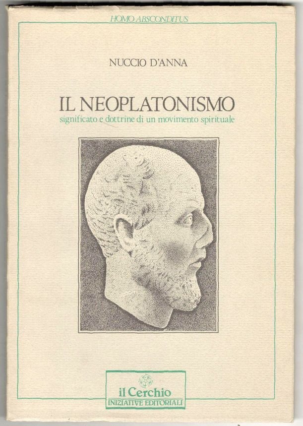 Il Neoplatonismo. Significato e dottrine di un movimento spirituale