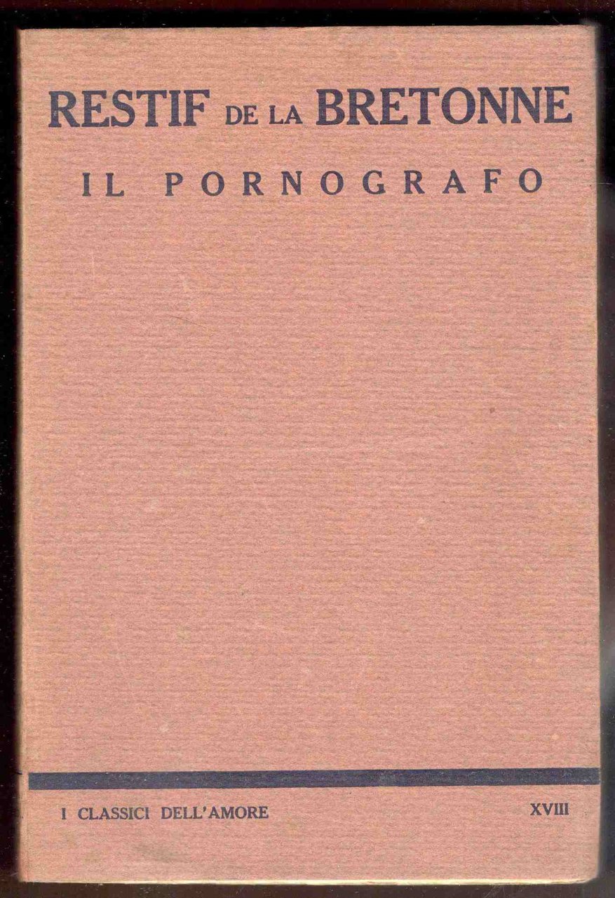 Il pornografo. Seguito dal Codice di Citera. A cura di …