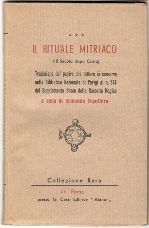 Il rituale mitriaco (III Secolo dopo Cristo). Traduzione dal papiro …