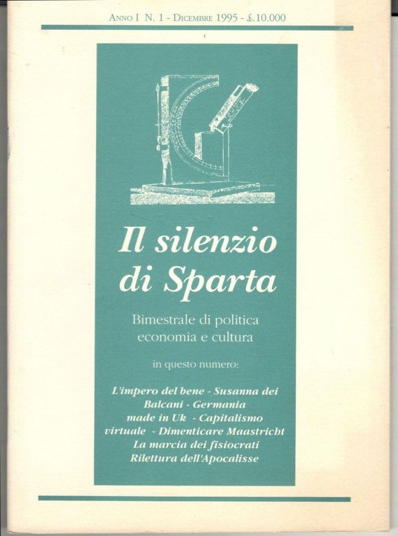 Il silenzio di Sparta. Bimestrale di politica, economia e cultura. …