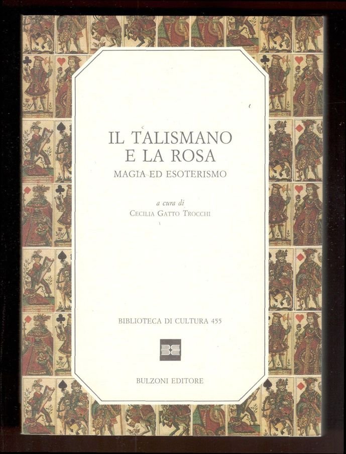 Il talismano e la rosa. Magia ed esoterismo