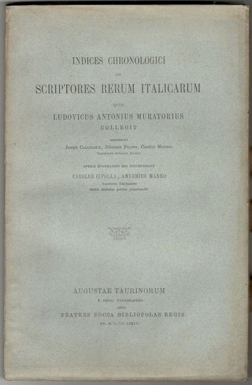 Indices chronologici ad Scriptores Rerum Italicarum quos Ludovicus Antonius Muratorius …