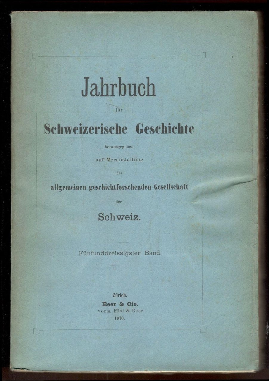 Jahrbuch für Schweizerische Geschichte. Fünfundddreissigster Band (35° volume)