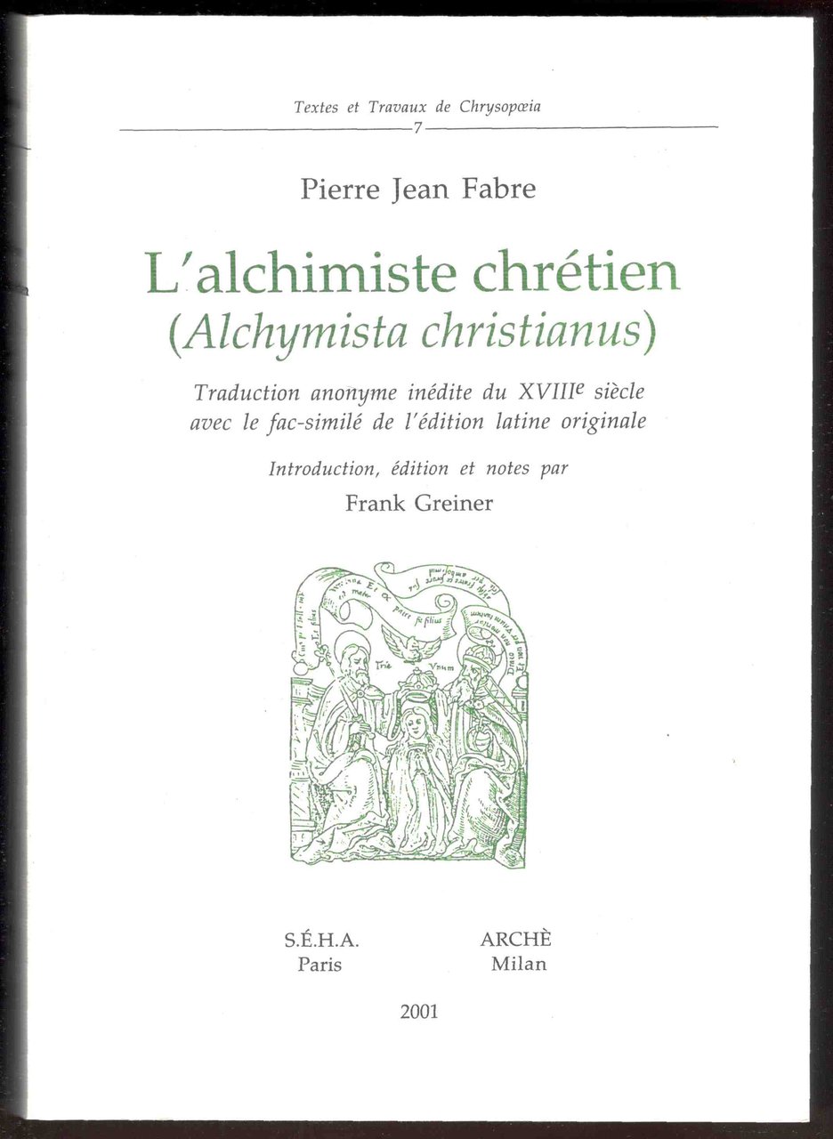 L' Alchimiste Chrétien (Alchimista christianus). Traduction anonyme inédite Du XVIIIe …