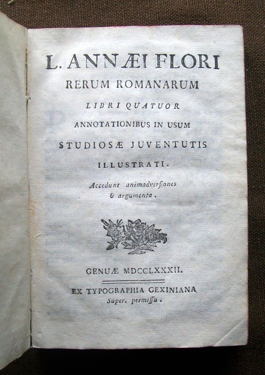 L. Annaei Flori Rerum Romanarum libri quatuor annotationibus in usum …