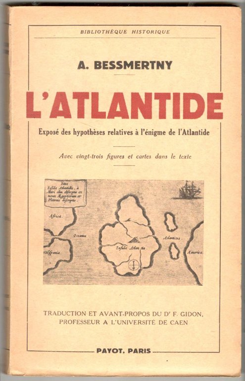 L Atlantide. Exposé des hypothèse relatives à l'énigme de l'Atlantide. …