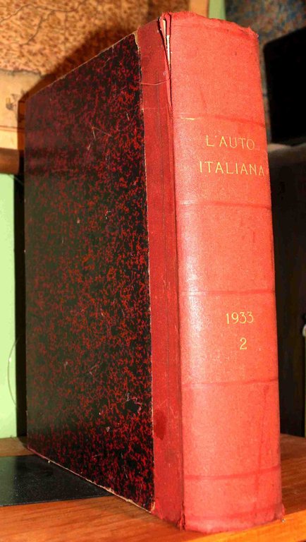 L'auto italiana. Pubblicazione trimensile. Secondo semestre 1933 (XI). 16 fascicoli …