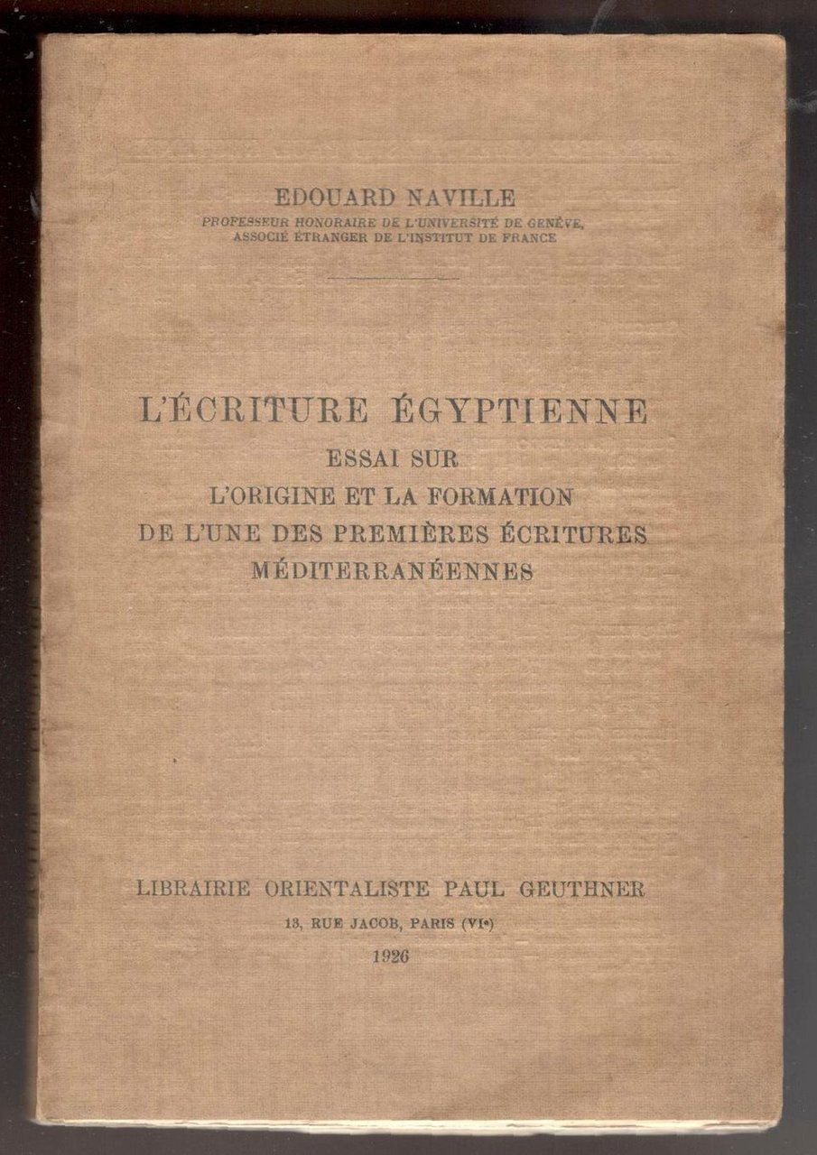 L'écriture égyptienne. Essai sur l'origine et la formation de l'une …