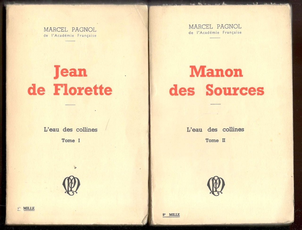 L'eau des collines. Tome I. Jean de Florette - Tome …