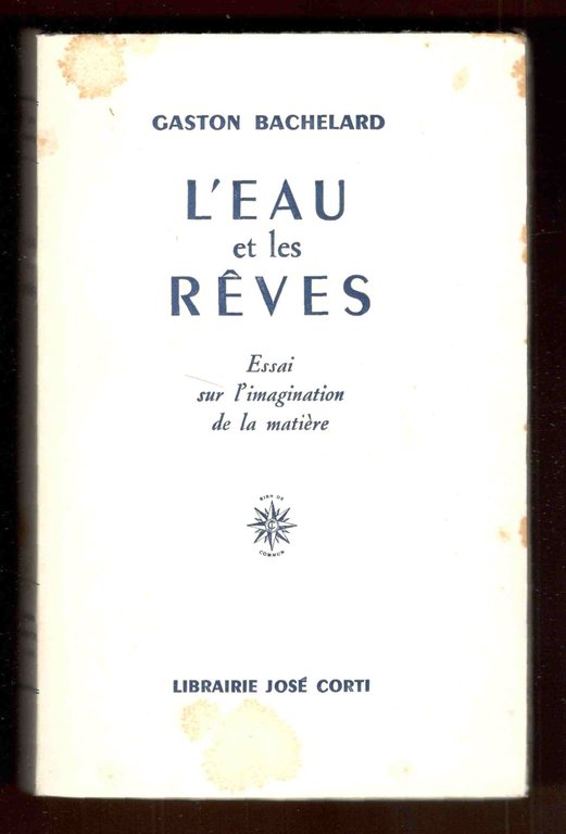 L'eau et les rêves. Essai sur l'imagination de la matière