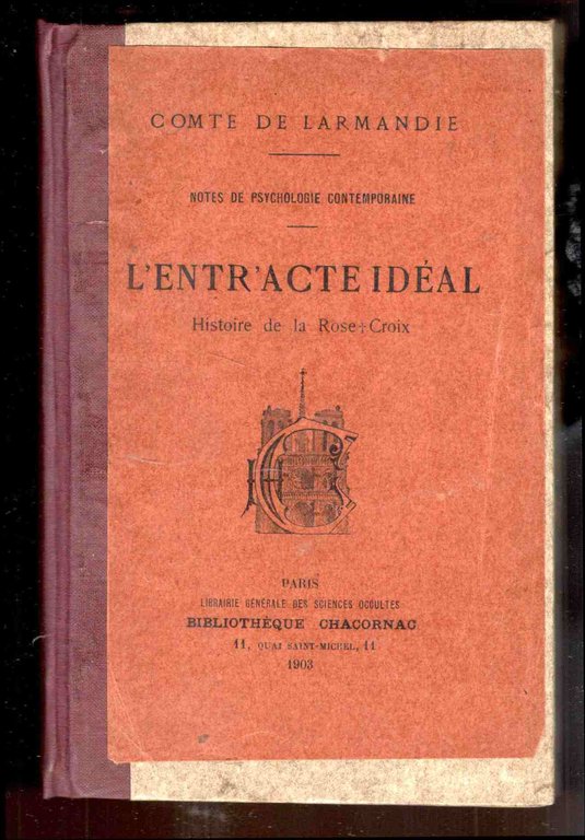 L'entr'acte idéal. Histoire de la Rose-Croix