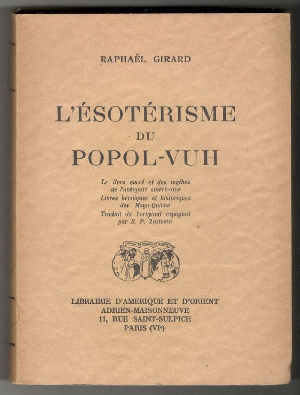 L'ésotérisme du Popol-Vuh. Le livre sacré et des mythes de …