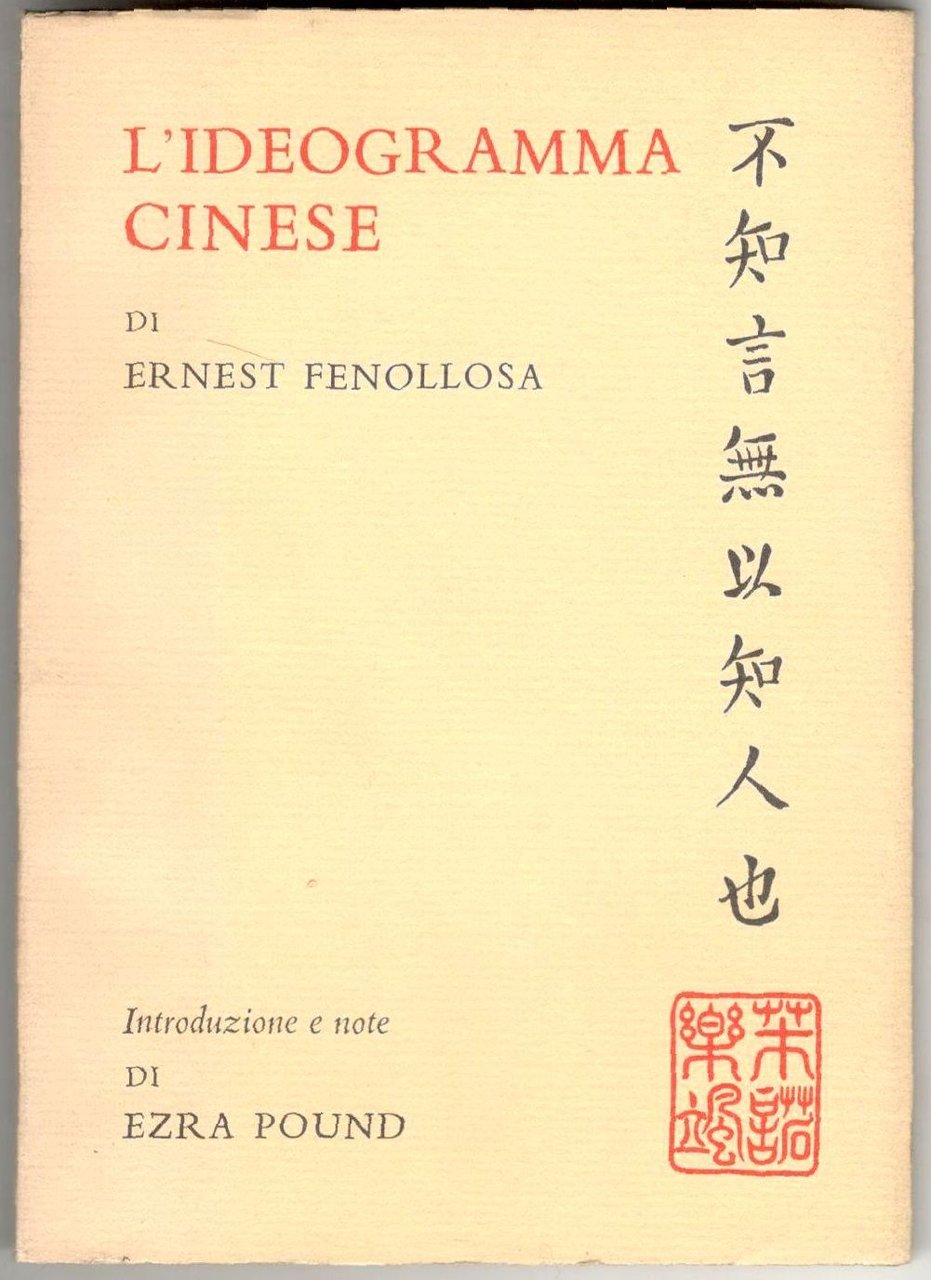 L'ideogramma cinese come mezzo di poesia. Una ars poetica. Introduzione …