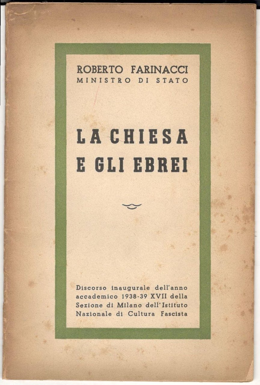 La Chiesa e gli Ebrei. Discorso inaugurale dell'anno accademico 1938-39 …