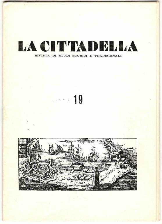 La cittadella. Rivista di studi storici e tradizionali. N. 19-22. …