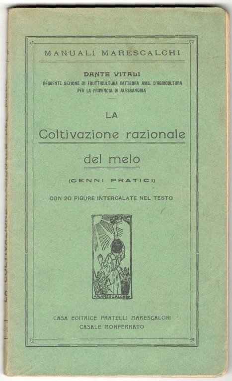 La coltivazione razionale del melo (cenni pratici). Con 20 figure …