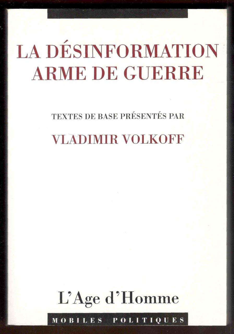 La désinformation arme de guerre. Textes de base présentés par …