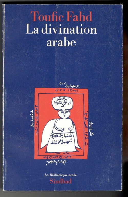 La divination arabe. Études religieuses, sociologiques et folkloriques sur le …