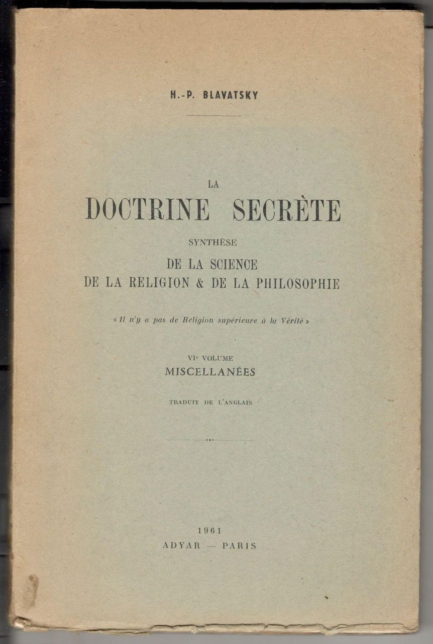 La doctrine secrète. Synthèse de la science, de la religion …