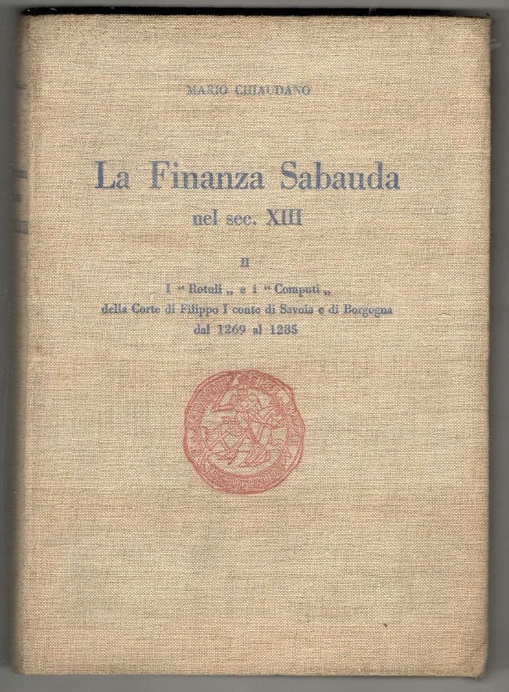 La Finanza Sabauda nel sec. XIII. Volume II: I 'Rotuli' …