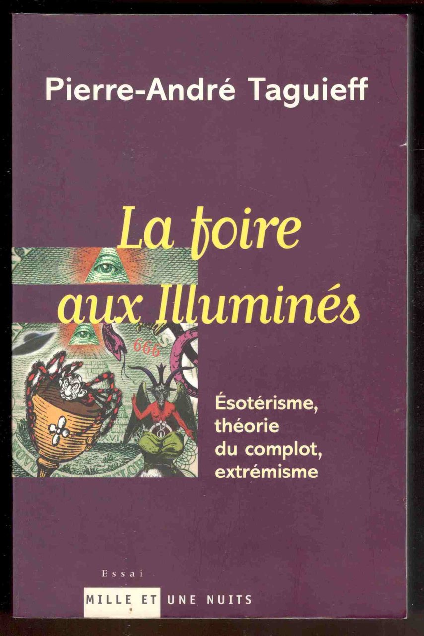 La foire aux illuminées. Ésotérisme, théorie du complot, extrémisme