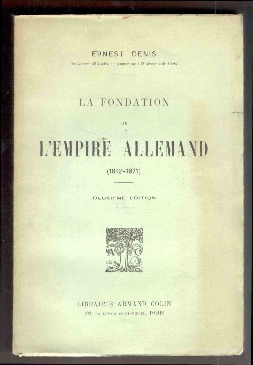 La fondation de l'Empire Allemand (1852-1871). Deuxième édition