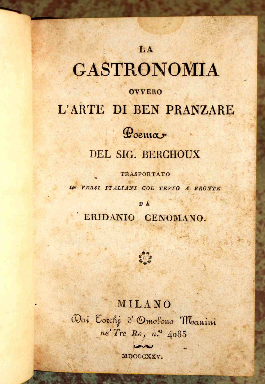 La Gastronomia ovvero l'arte di ben pranzare. Poema trasportato in …