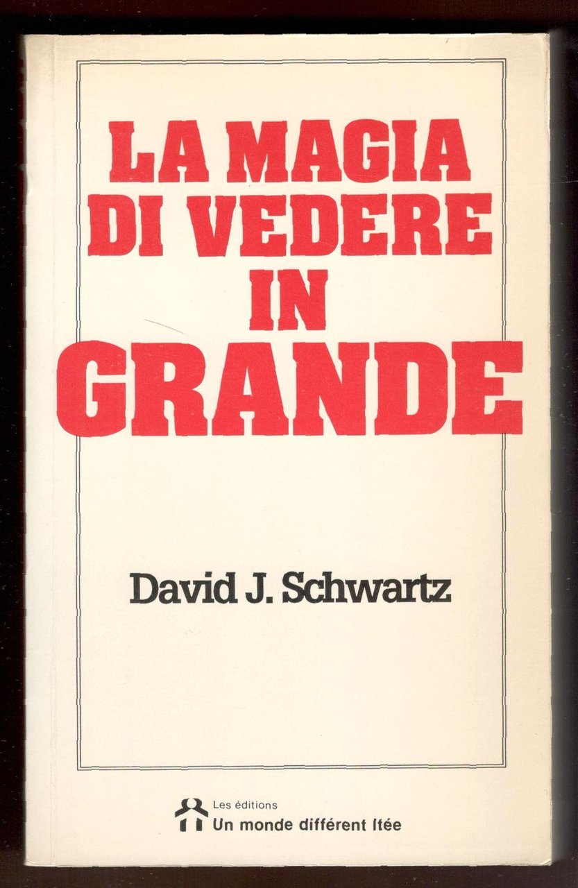 La magia di vedere in grande. Stabilite degli obiettivi lontani …