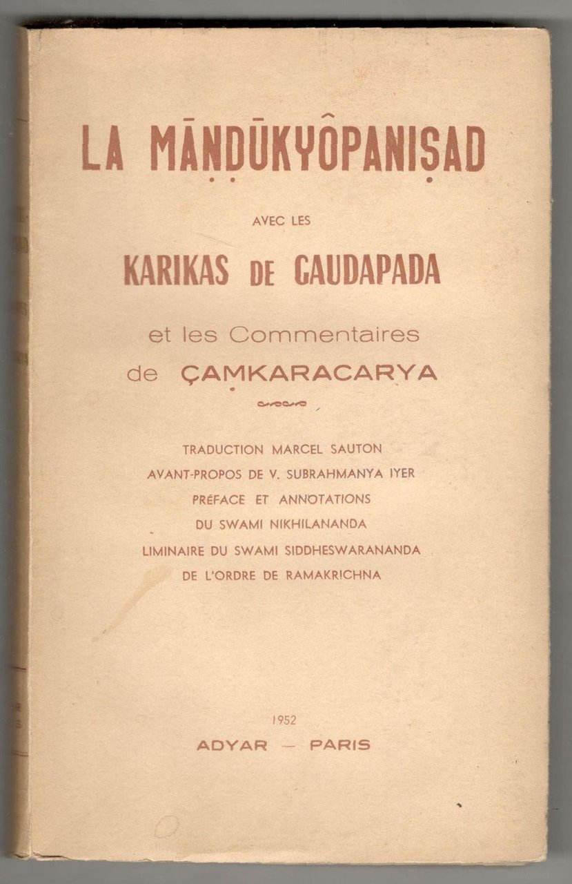 La Mandukyopanisad. Avec les karikas de Gaudapada et les commentaires …