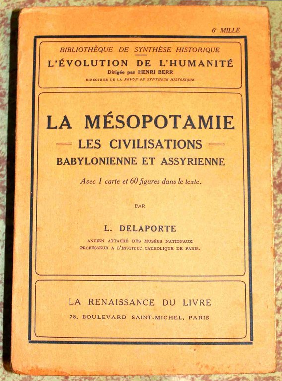 La Mésopotamie. Les civilisations babylonienne et assyrienne. Avec 1 carte …