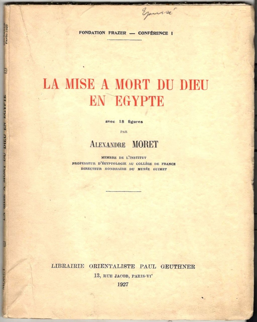 La mise a mort du Dieu en Egypte. Avec 18 …