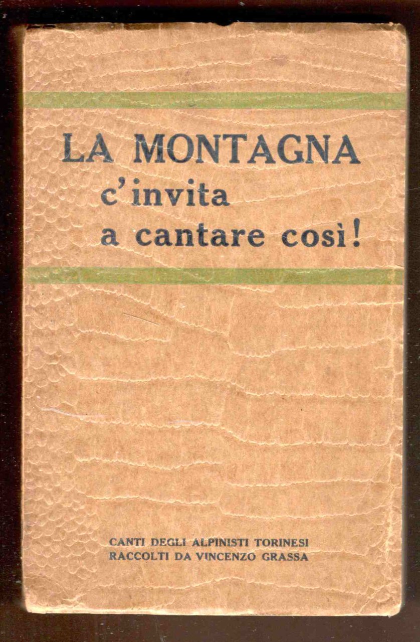 La Montagna c'invita a cantare così! Canti degli Alpini Torinesi …