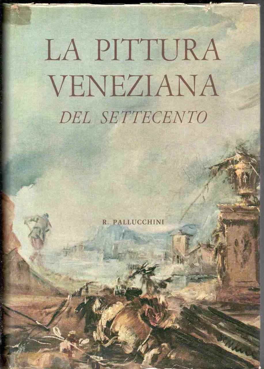 La pittura veneziana del settecento