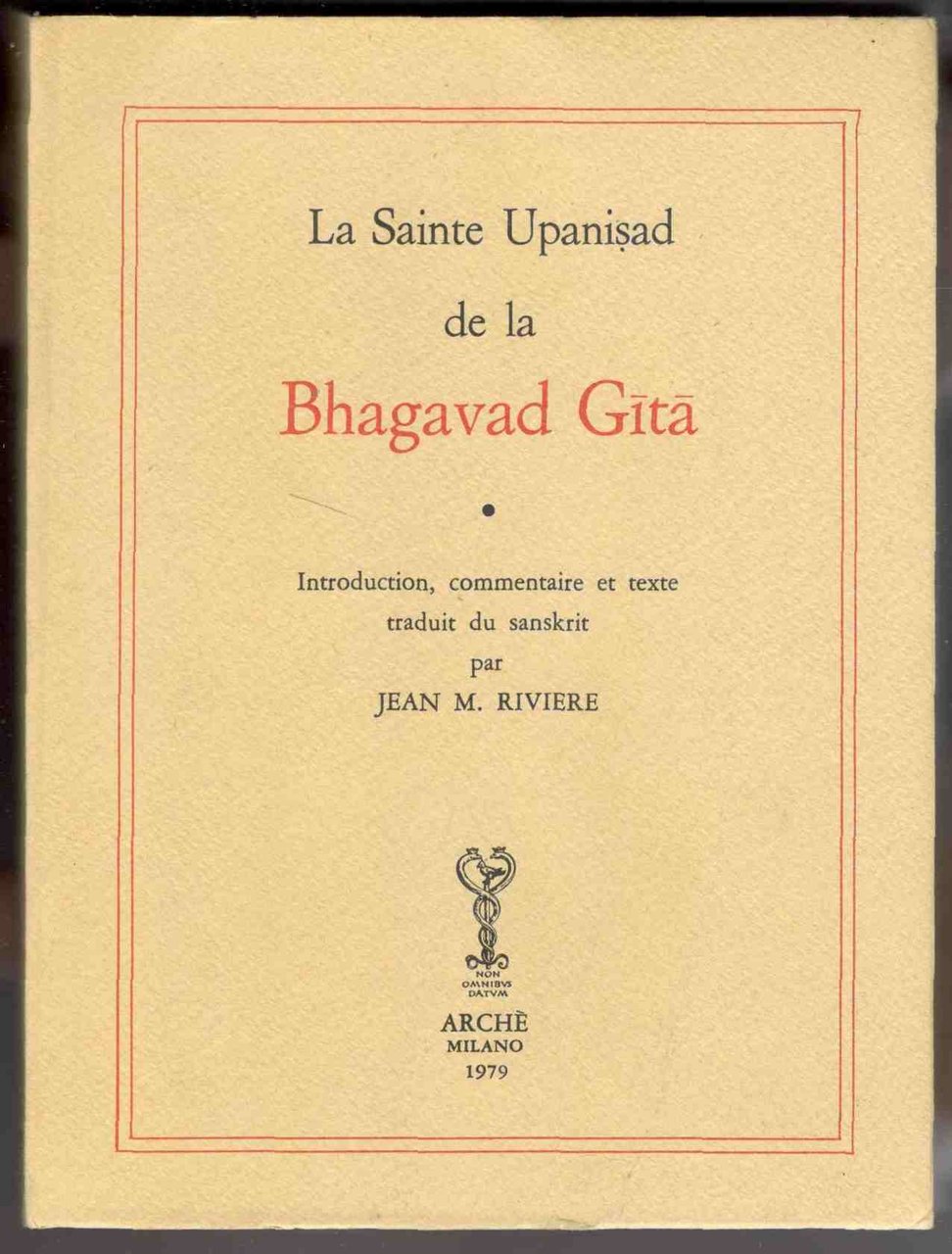 La Sainte Upanishad de la Bhagavad Gîtâ. Introduction, commentaire et …