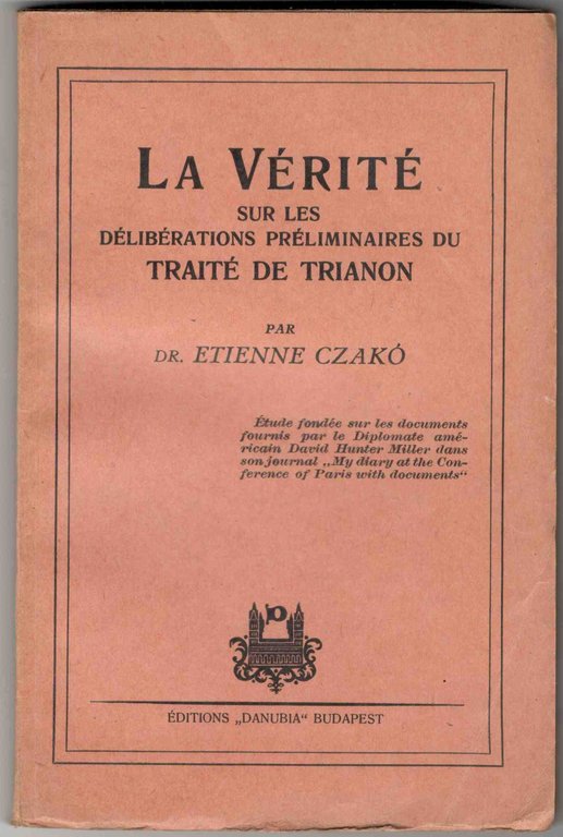 La Vérité sur les délibérations préliminaires du Traité de Trianon