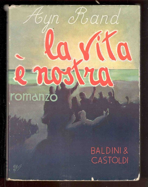 La vita è nostra (Anthem). Romanzo tradotto dal testo originale …