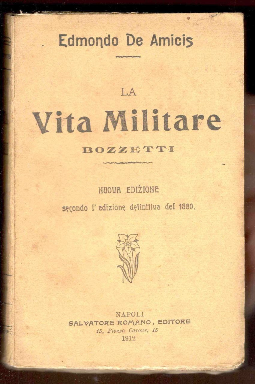 La vita militare. Bozzetti. Nuova edizione secondo l'edizione definitiva del …