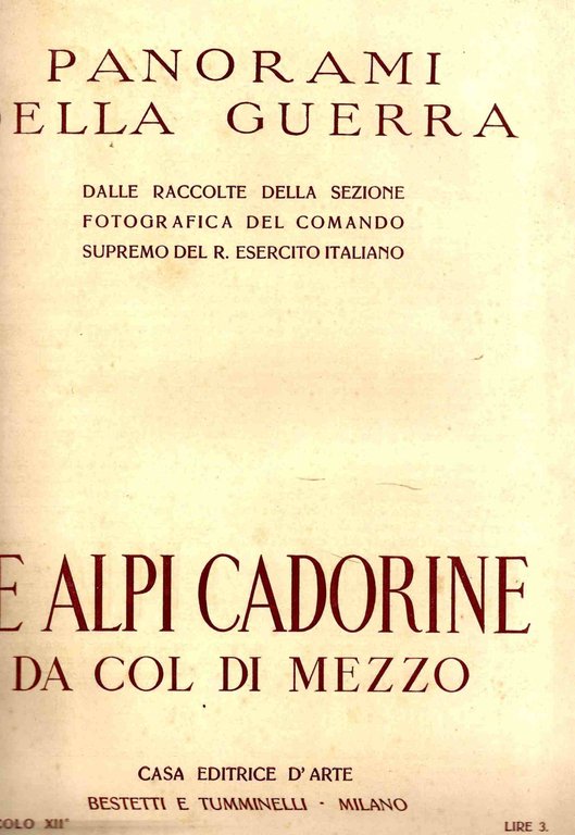 Le Alpi cadorine da Col di Mezzo. Panorami di Guerra. …