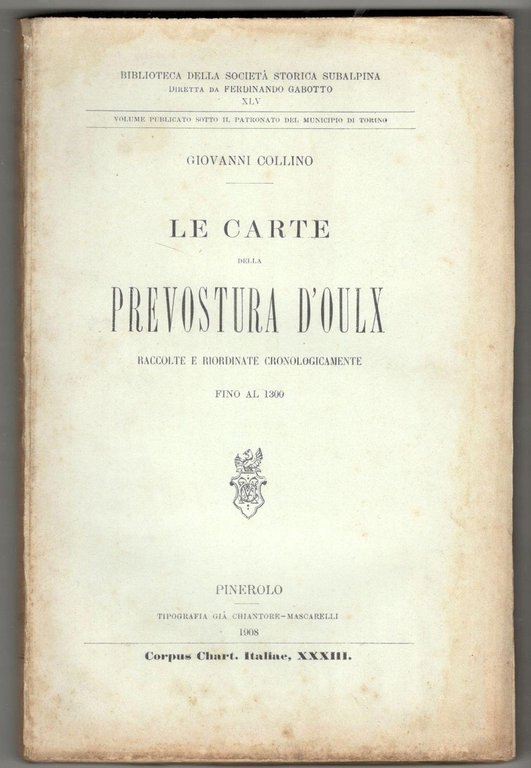 Le carte della prevostura d'Oulx raccolte e riordinate cronologicamente fino …