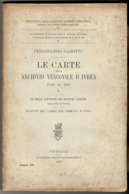 Le carte dello Archivio Vescovile d'Ivrea fino al 1313. Vol. …