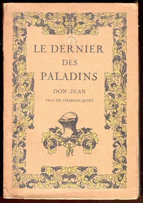 Le dernier des paladins. Don Juan fils de Charles-Quint