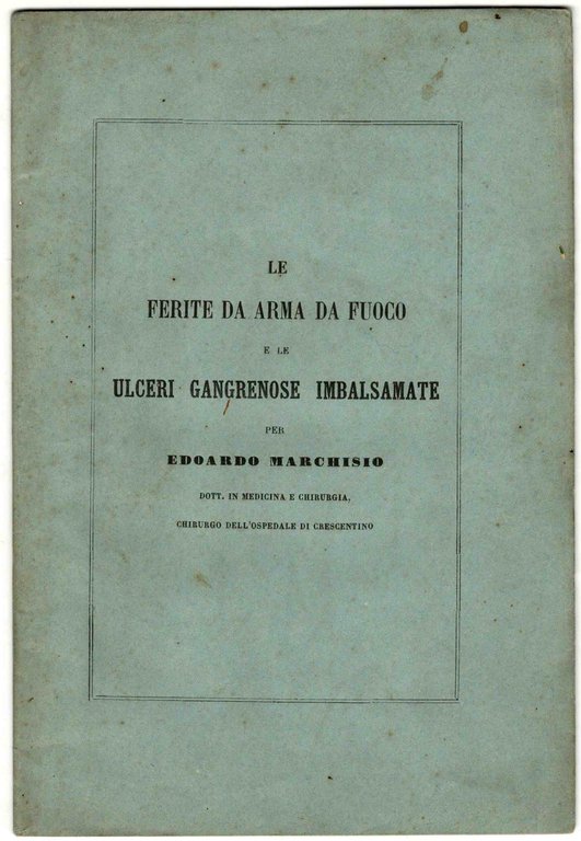 Le ferite da arma da fuoco e le ulceri gangrenose …