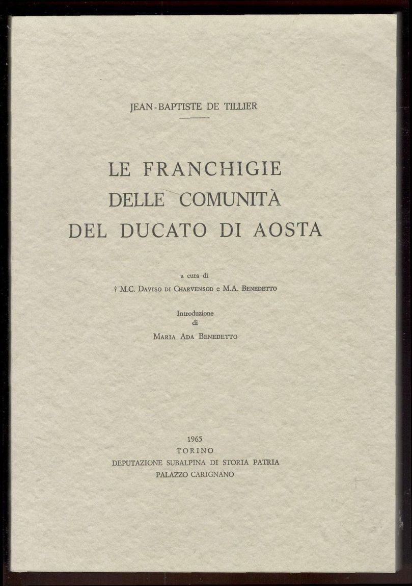 Le franchigie delle comunità del ducato d'Aosta. A cura di …