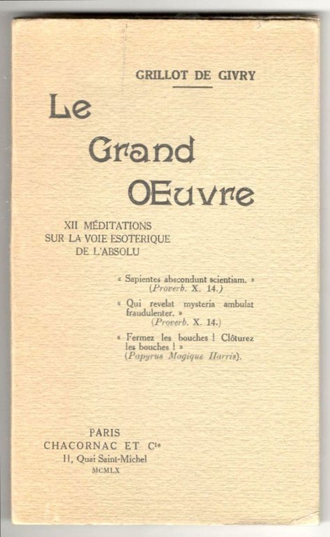 Le Grand OEuvre. XlI Méditations sur la voie ésotérique de …