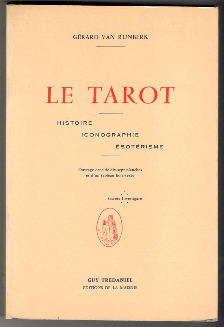 Le tarot. Histoire iconographie ésotérisme