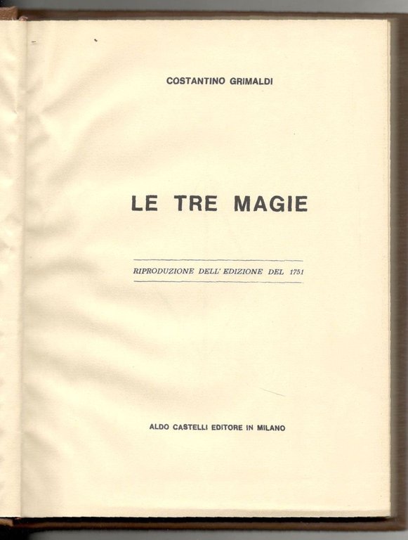 Le tre magie. Riproduzione dell'edizione del 1751