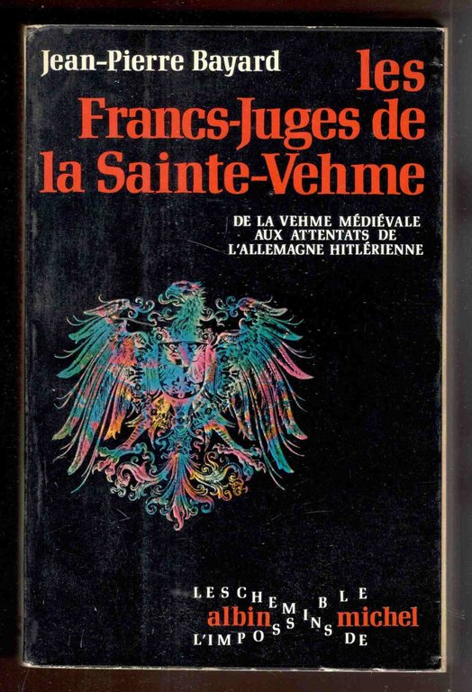 Les francs-juges de la Sainte Vehme. De la Vehme médiévale … | Immagine Gallery 2