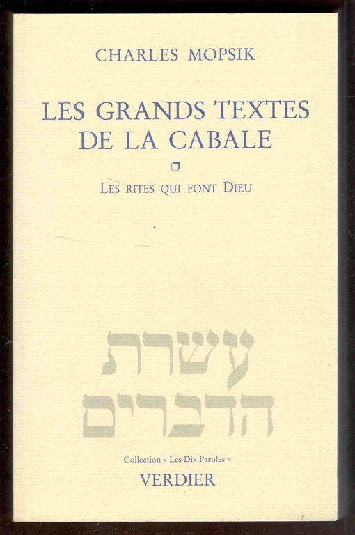 Les grands textes de la Cabale. Les rites qui font …